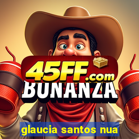 glaucia santos nua
